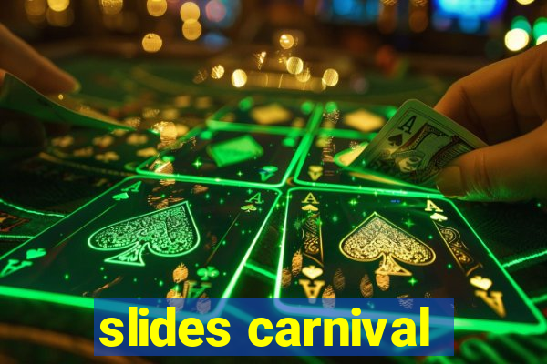 slides carnival